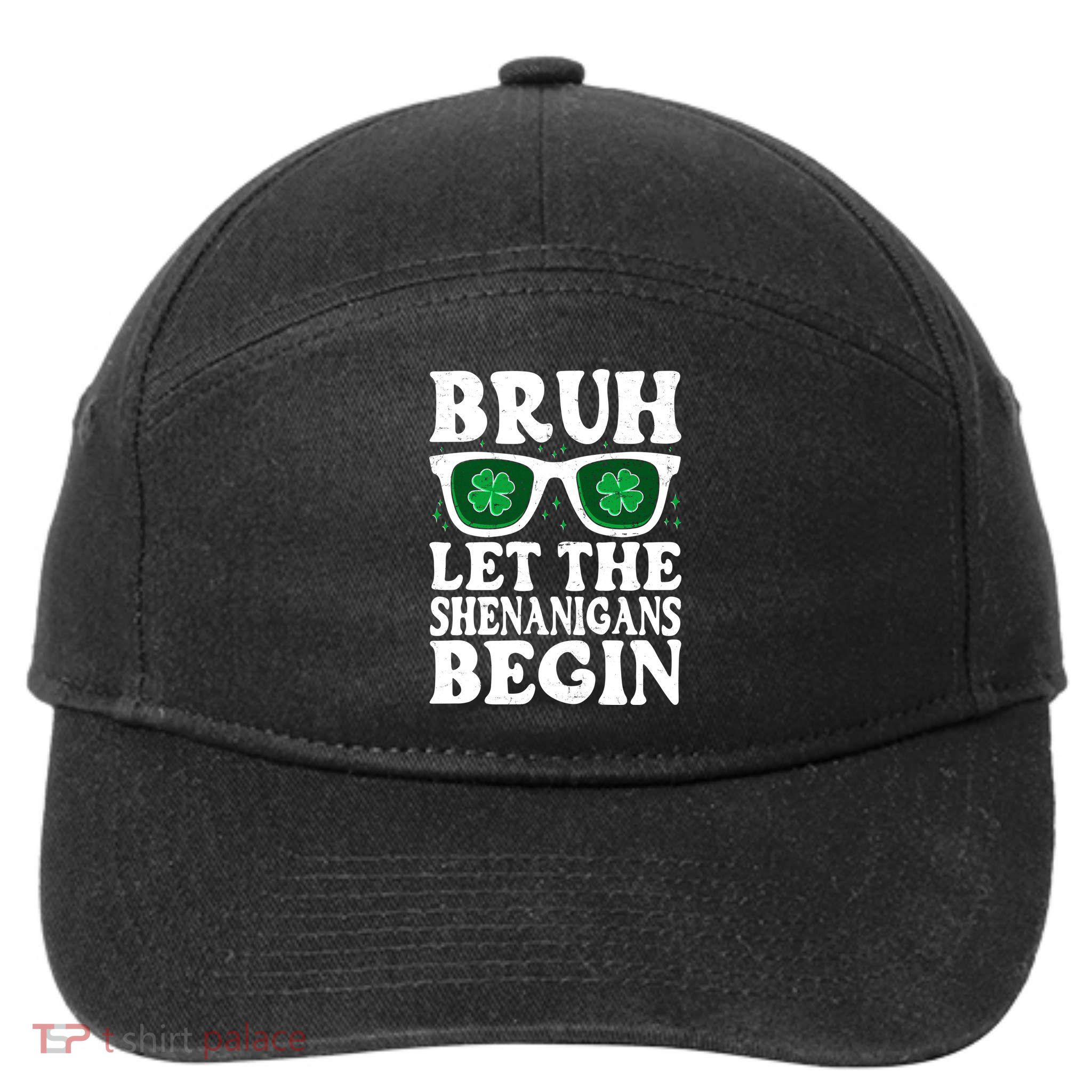 St Patricks Day Bruh Let The Shenanigans Begin Shamrock Clover Sun Glasses 7-Panel Snapback Hat