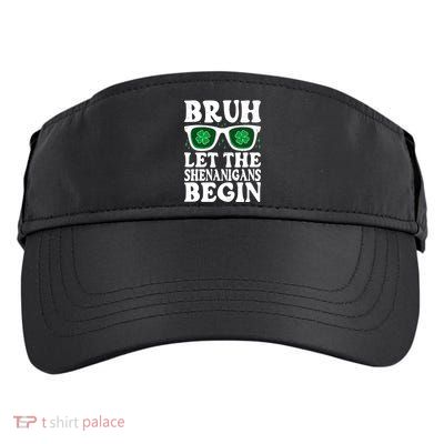 St Patricks Day Bruh Let The Shenanigans Begin Shamrock Clover Sun Glasses Adult Drive Performance Visor