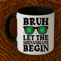 St Patricks Day Bruh Let The Shenanigans Begin Shamrock Clover Sun Glasses Mug