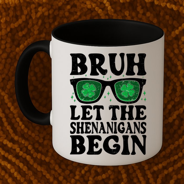St Patricks Day Bruh Let The Shenanigans Begin Shamrock Clover Sun Glasses Mug