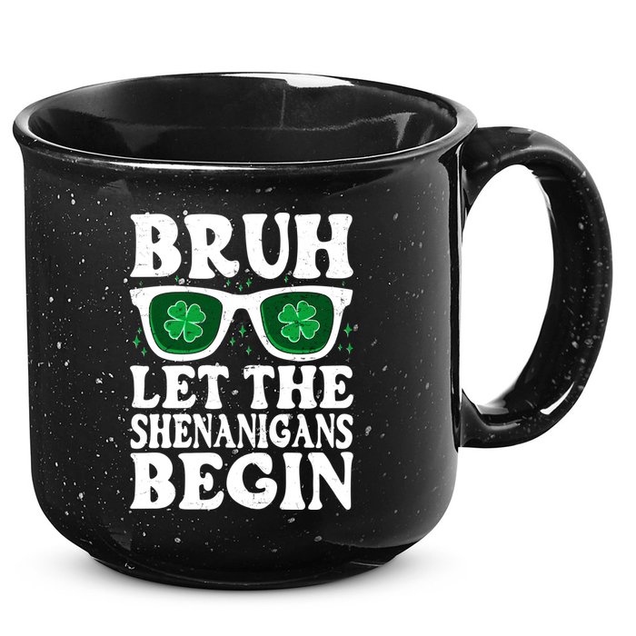 St Patricks Day Bruh Let The Shenanigans Begin Shamrock Clover Sun Glasses 15oz Campfire Ceramic Mug