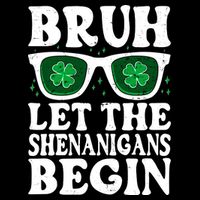 St Patricks Day Bruh Let The Shenanigans Begin Shamrock Clover Sun Glasses Drawstring Bag