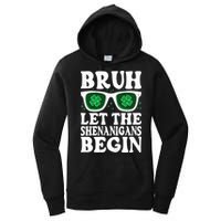 St Patricks Day Bruh Let The Shenanigans Begin Shamrock Clover Sun Glasses Women's Pullover Hoodie