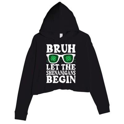 St Patricks Day Bruh Let The Shenanigans Begin Shamrock Clover Sun Glasses Crop Fleece Hoodie