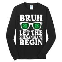 St Patricks Day Bruh Let The Shenanigans Begin Shamrock Clover Sun Glasses Tall Long Sleeve T-Shirt