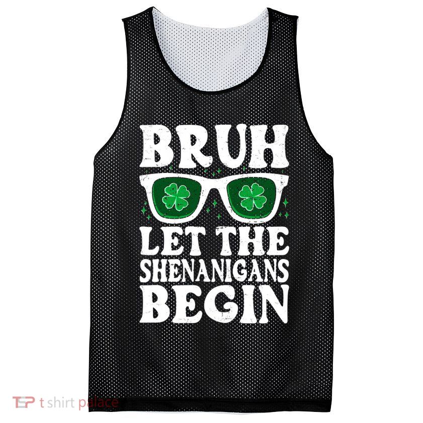 St Patricks Day Bruh Let The Shenanigans Begin Shamrock Clover Sun Glasses Mesh Reversible Basketball Jersey Tank