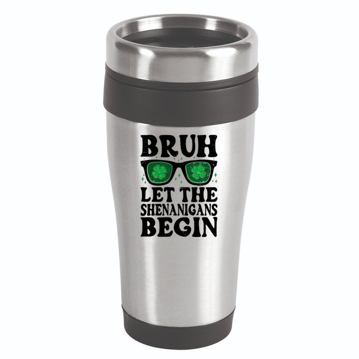 St Patricks Day Bruh Let The Shenanigans Begin Shamrock Clover Sun Glasses 16oz Travel Tumbler