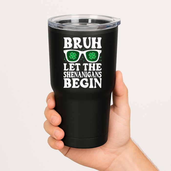 St Patricks Day Bruh Let The Shenanigans Begin Shamrock Clover Sun Glasses Tumbler