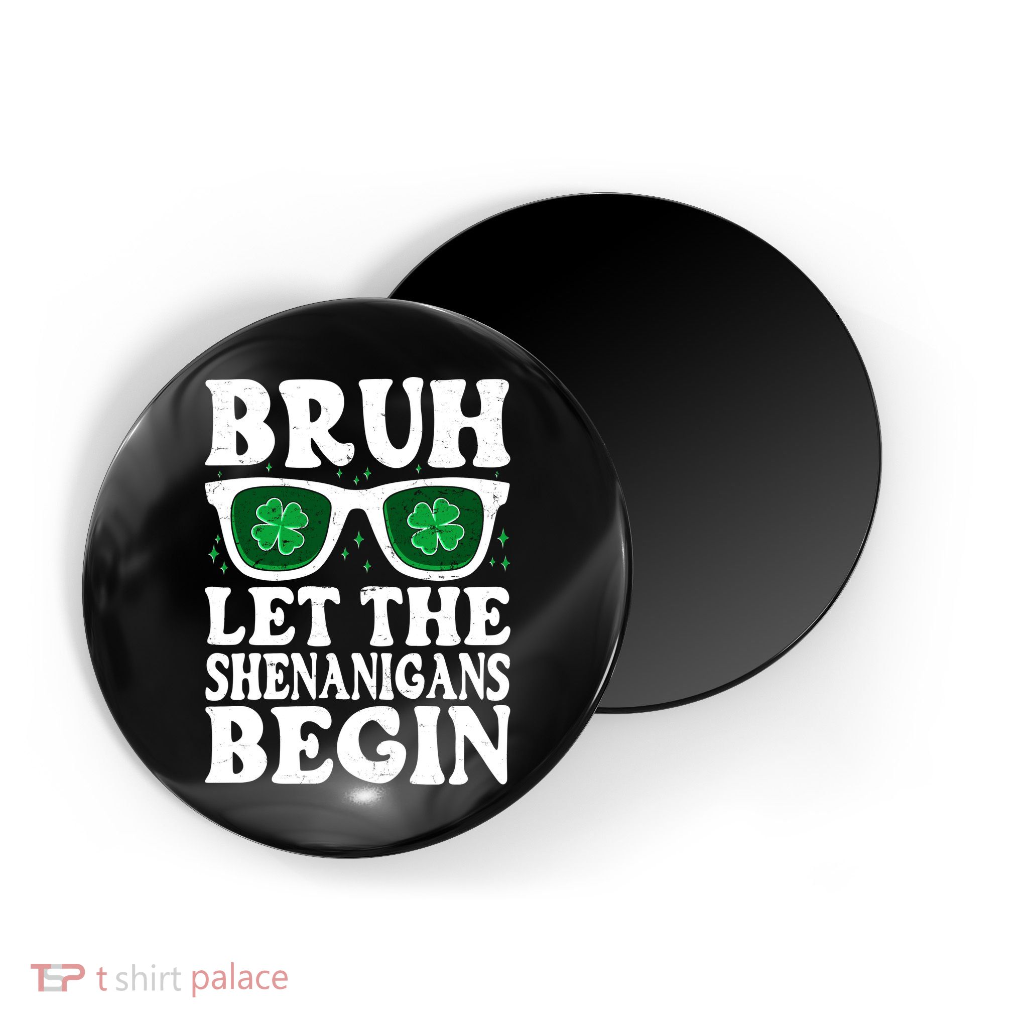 St Patricks Day Bruh Let The Shenanigans Begin Shamrock Clover Sun Glasses Magnet