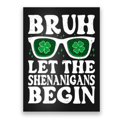 St Patricks Day Bruh Let The Shenanigans Begin Shamrock Clover Sun Glasses Poster