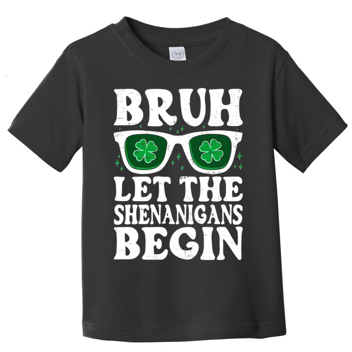 St Patricks Day Bruh Let The Shenanigans Begin Shamrock Clover Sun Glasses Toddler T-Shirt