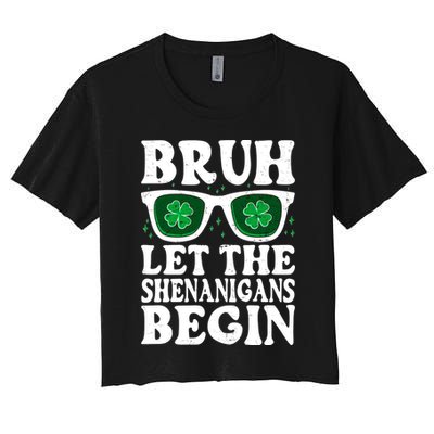 St Patricks Day Bruh Let The Shenanigans Begin Shamrock Clover Sun Glasses Crop Top