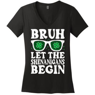 St Patricks Day Bruh Let The Shenanigans Begin Shamrock Clover Sun Glasses Women's V-Neck T-Shirt