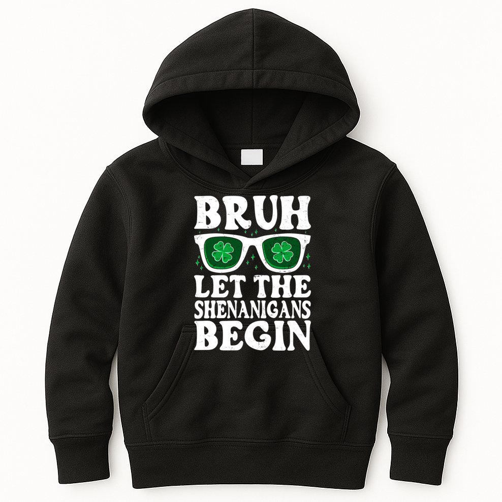 St Patricks Day Bruh Let The Shenanigans Begin Shamrock Clover Sun Glasses Kids Hoodie