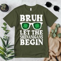 St Patricks Day Bruh Let The Shenanigans Begin Shamrock Clover Sun Glasses Premium T-Shirt