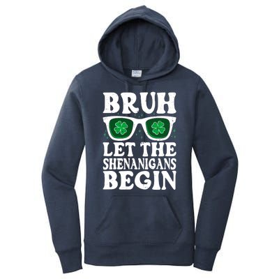 St Patricks Day Bruh Let The Shenanigans Begin Shamrock Clover Sun Glasses Women's Pullover Hoodie