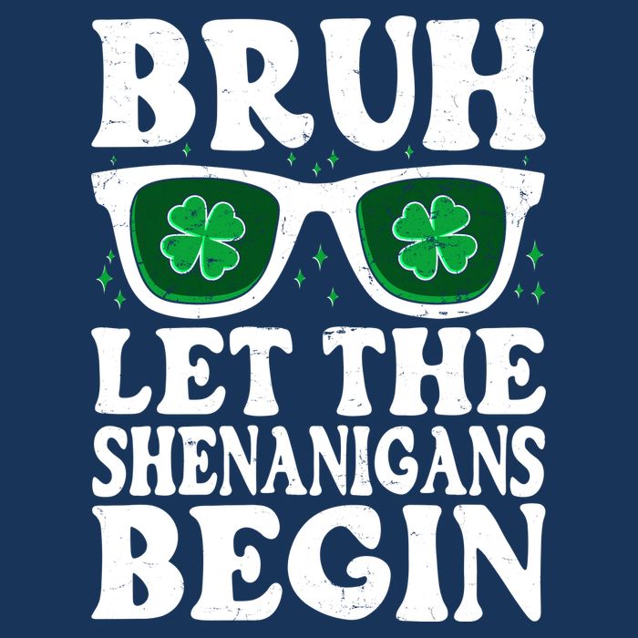 St Patricks Day Bruh Let The Shenanigans Begin Shamrock Clover Sun Glasses Infant Baby Jersey Bodysuit