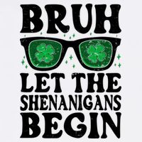 St Patricks Day Bruh Let The Shenanigans Begin Shamrock Clover Sun Glasses Garment-Dyed Sweatshirt