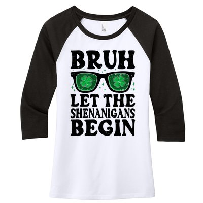 St Patricks Day Bruh Let The Shenanigans Begin Shamrock Clover Sun Glasses Women's Tri-Blend 3/4-Sleeve Raglan Shirt