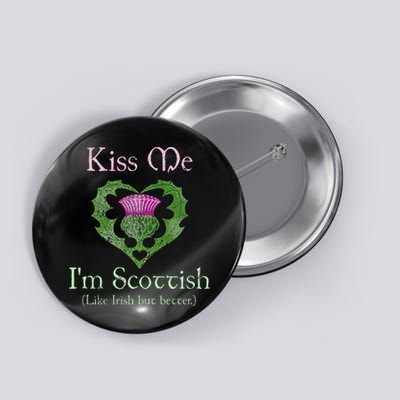 St. Patricks Day Funny Scottish Kiss Me Im Scottish Button