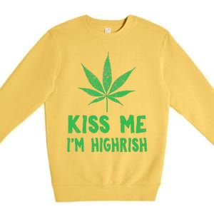 Saint Patrick's Day Kiss Me I'm Highrish Funny Gift Premium Crewneck Sweatshirt