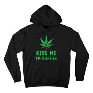 Saint Patrick's Day Kiss Me I'm Highrish Funny Gift Hoodie