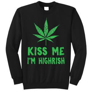 Saint Patrick's Day Kiss Me I'm Highrish Funny Gift Sweatshirt