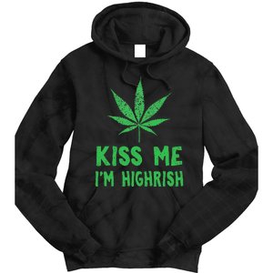 Saint Patrick's Day Kiss Me I'm Highrish Funny Gift Tie Dye Hoodie