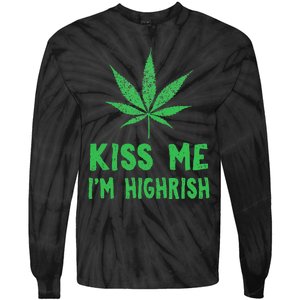 Saint Patrick's Day Kiss Me I'm Highrish Funny Gift Tie-Dye Long Sleeve Shirt