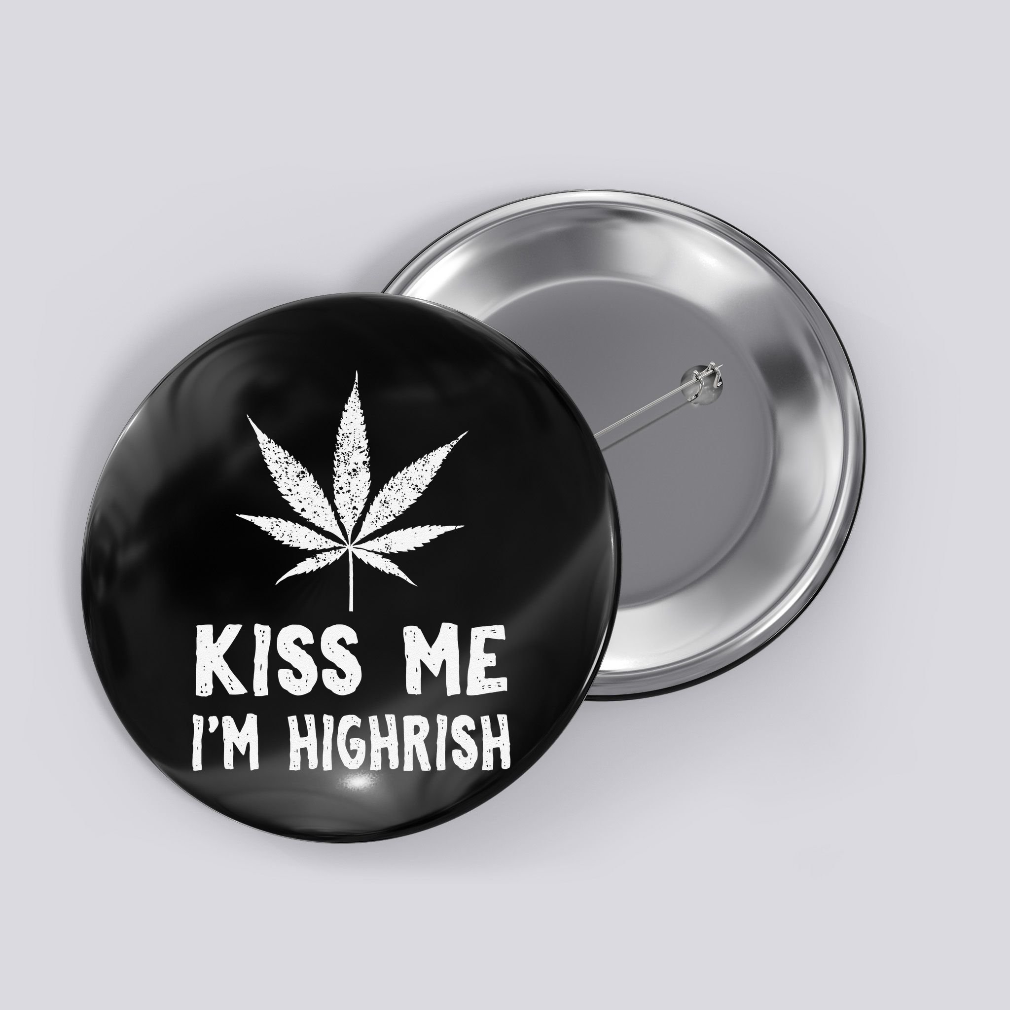 Saint Patrick's Day Kiss Me I'm Highrish Funny Button