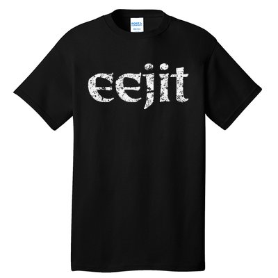 Saint Patrick's Day Humor Eejit Idiot Tall T-Shirt