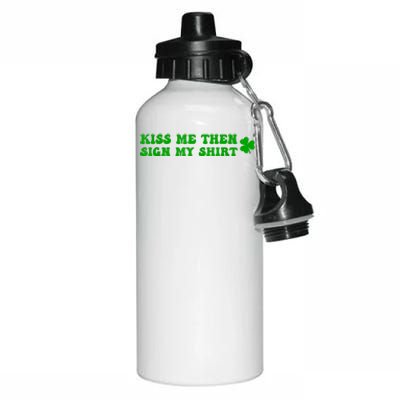 St Patricks Day Shamrock Kiss Me Then Sign My Outfit Irish Aluminum Water Bottle