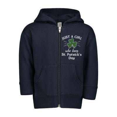 St. Patricks Days For Wo Just A Girl Loves St Pats Toddler Zip Fleece Hoodie