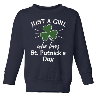 St. Patricks Days For Wo Just A Girl Loves St Pats Toddler Sweatshirt