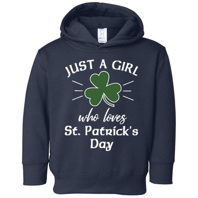 St. Patricks Days For Wo Just A Girl Loves St Pats Toddler Hoodie