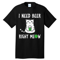 Saint Patrick's Day I Need Beer Right Meow Cat Tall T-Shirt