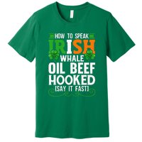 St Patricks Day How To Speak Funny Irish Premium T-Shirt