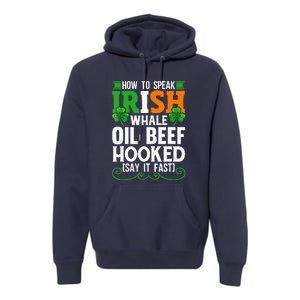 St Patricks Day How To Speak Funny Irish Premium Hoodie