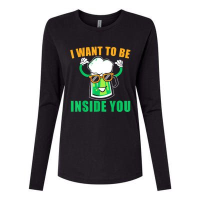 St Patricks Day I Want To Be Inside You Funny Beer Gift Beer Day Womens Cotton Relaxed Long Sleeve T-Shirt