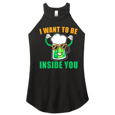 St Patricks Day I Want To Be Inside You Funny Beer Gift Beer Day Women’s Perfect Tri Rocker Tank