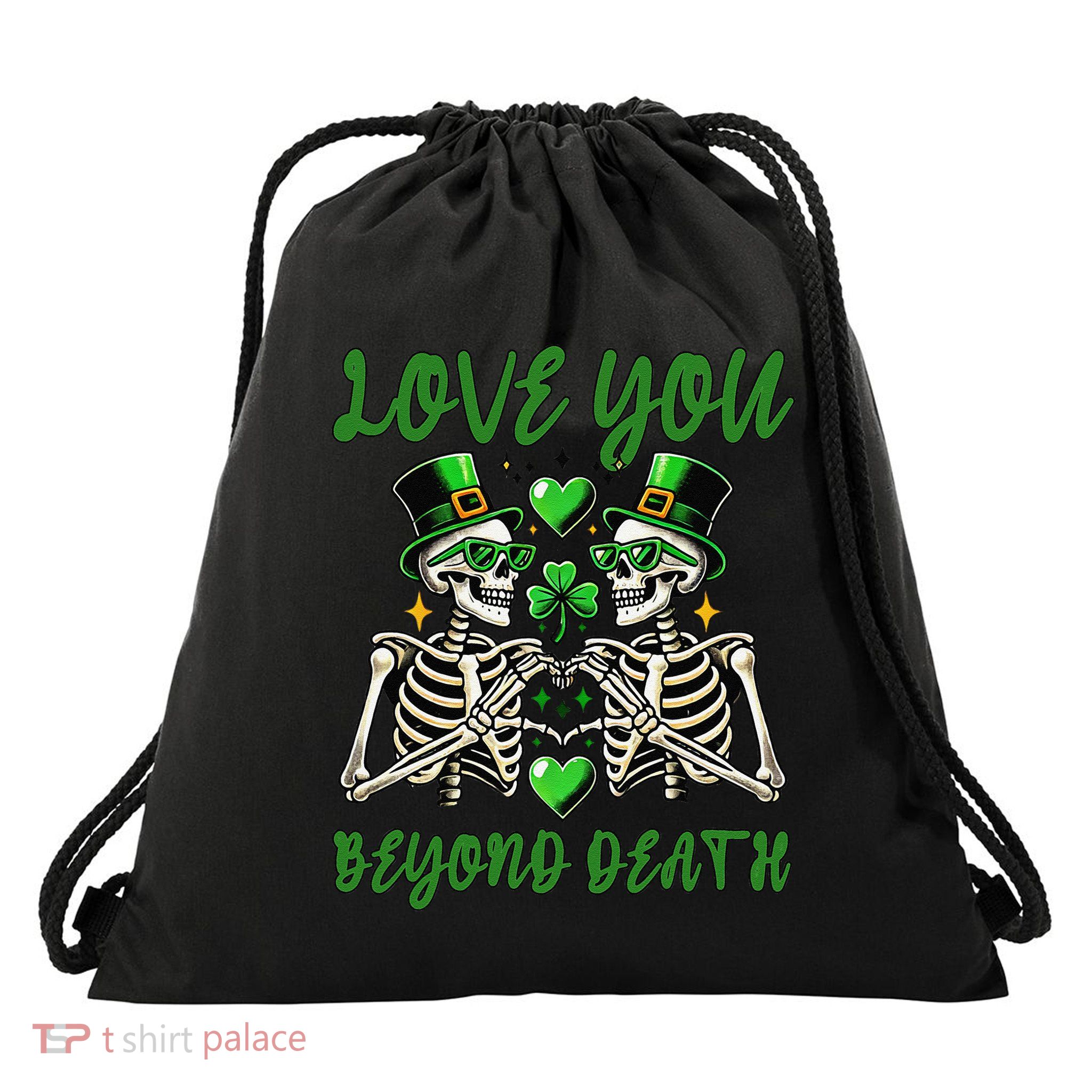 St Patricks Day Love You Beyond Death Skeleton Design Drawstring Bag