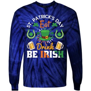 St Patricks Day Eat Drink Be Irish Funny Drinking Day Tie-Dye Long Sleeve Shirt