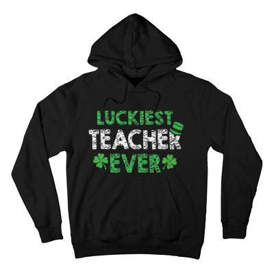 Saint Patrick's Day Luckiest Teacher Ever Funny Gift Hoodie