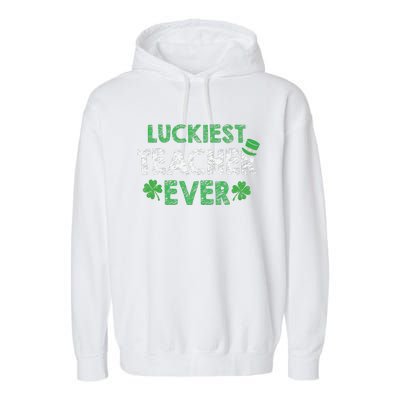 Saint Patrick's Day Luckiest Teacher Ever Funny Gift Garment-Dyed Fleece Hoodie