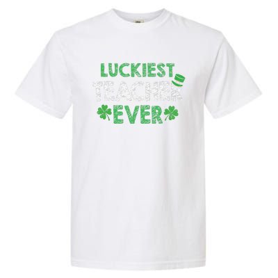 Saint Patrick's Day Luckiest Teacher Ever Funny Gift Garment-Dyed Heavyweight T-Shirt