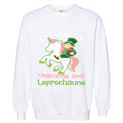 St PatrickS Day I Believe In Unicorns And Leprechauns Cool Gift Garment-Dyed Sweatshirt