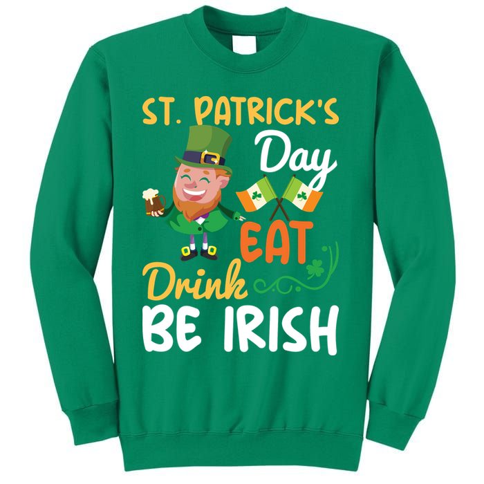 St Patricks Day Eat Drink And Be Irish Funny Leprechaun Sweatshirt