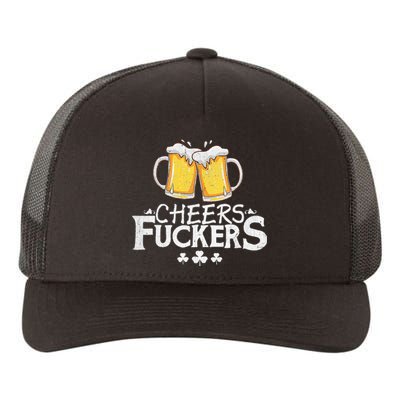 St Patricks Day Shirt Cheers Fuckers Funny Beer Drinking Yupoong Adult 5-Panel Trucker Hat