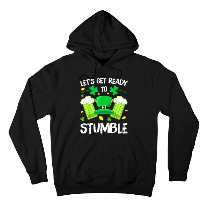 St. PatrickS Day LetS Get Ready To Stumble Beer Drinking Gift Hoodie