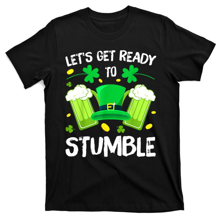 St. PatrickS Day LetS Get Ready To Stumble Beer Drinking Gift T-Shirt